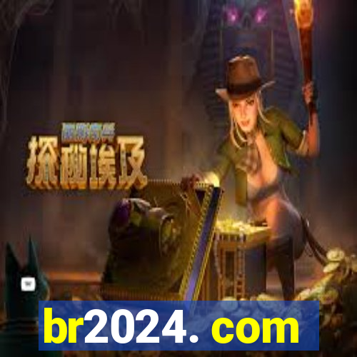 br2024. com